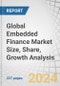 Global Embedded Finance Market Size, Share, Growth Analysis, By Type (Embedded Payments, Embedded Lending, Embedded Insurance, Embedded Wealth Management), Business Model, Industry (Retail & ECommerce, Healthcare) - Forecast to 2029 - Product Thumbnail Image