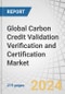 Global Carbon Credit Validation Verification and Certification Market by Type (Voluntary, Compliance), Service (Validation, Verification, Certification), End User (Energy & Utilities, Agriculture & Forestry, Industrial) & Region - Forecast to 2030 - Product Thumbnail Image