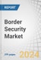 Border Security Market by Domain (Land, Maritime, Airborne), Vertical (Military, Homeland Security), System (Surveillance Systems, Detection Systems, Communication Systems, Command and Control Systems), Installation & Region - Forecast to 2029 - Product Thumbnail Image