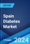 Spain Diabetes Market Report: 2024-2032 - Product Thumbnail Image