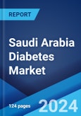 Saudi Arabia Diabetes Market Report: 2024-2032- Product Image