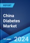 China Diabetes Market Report: 2024-2032 - Product Image