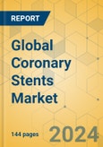 Global Coronary Stents Market - Focused Insights 2024-2029- Product Image