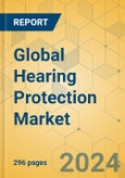 Global Hearing Protection Market - Outlook & Forecast 2024-2029- Product Image