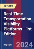 Real-Time Transportation Visibility Platforms - 1st Edition- Product Image