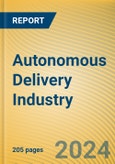 Autonomous Delivery Industry Research Report, 2024- Product Image