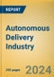 Autonomous Delivery Industry Research Report, 2024 - Product Thumbnail Image