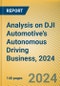 Analysis on DJI Automotive's Autonomous Driving Business, 2024 - Product Thumbnail Image