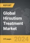 Hirsutism Treatment - Global Strategic Business Report - Product Image