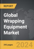 Wrapping Equipment - Global Strategic Business Report- Product Image