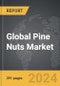 Pine Nuts - Global Strategic Business Report - Product Thumbnail Image