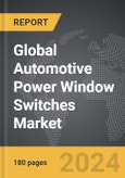 Automotive Power Window Switches - Global Strategic Business Report- Product Image