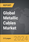 Metallic Cables - Global Strategic Business Report- Product Image