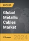 Metallic Cables - Global Strategic Business Report - Product Image