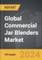 Commercial Jar Blenders - Global Strategic Business Report - Product Image