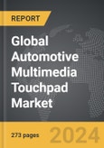 Automotive Multimedia Touchpad - Global Strategic Business Report- Product Image