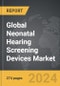 Neonatal Hearing Screening Devices - Global Strategic Business Report - Product Image