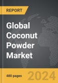 Coconut Powder - Global Strategic Business Report- Product Image