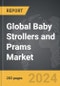 Baby Strollers and Prams - Global Strategic Business Report - Product Image