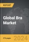 Bra - Global Strategic Business Report - Product Thumbnail Image