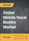 Mobile Vocal Booths - Global Strategic Business Report - Product Thumbnail Image