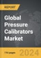 Pressure Calibrators - Global Strategic Business Report - Product Image