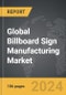 Billboard Sign Manufacturing - Global Strategic Business Report - Product Thumbnail Image