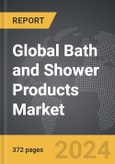 Bath and Shower Products - Global Strategic Business Report- Product Image