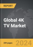 4K TV - Global Strategic Business Report- Product Image