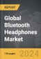 Bluetooth Headphones - Global Strategic Business Report - Product Thumbnail Image