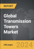 Transmission Towers - Global Strategic Business Report- Product Image