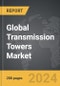 Transmission Towers - Global Strategic Business Report - Product Thumbnail Image