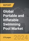 Portable and Inflatable Swimming Pool - Global Strategic Business Report- Product Image