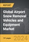 Airport Snow Removal Vehicles and Equipment - Global Strategic Business Report - Product Thumbnail Image