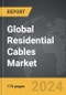 Residential Cables - Global Strategic Business Report - Product Image