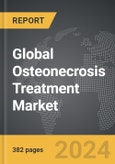 Osteonecrosis Treatment - Global Strategic Business Report- Product Image