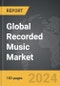 Recorded Music - Global Strategic Business Report - Product Image