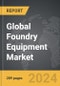 Foundry Equipment - Global Strategic Business Report - Product Image