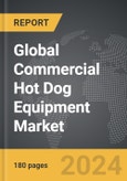 Commercial Hot Dog Equipment - Global Strategic Business Report- Product Image