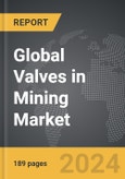 Valves in Mining - Global Strategic Business Report- Product Image