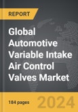 Automotive Variable Intake Air Control Valves - Global Strategic Business Report- Product Image