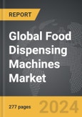 Food Dispensing Machines - Global Strategic Business Report- Product Image