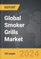 Smoker Grills - Global Strategic Business Report - Product Image