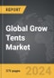 Grow Tents - Global Strategic Business Report - Product Image