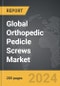 Orthopedic Pedicle Screws - Global Strategic Business Report - Product Image