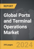 Ports and Terminal Operations - Global Strategic Business Report- Product Image