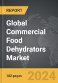 Commercial Food Dehydrators - Global Strategic Business Report- Product Image