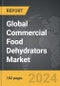 Commercial Food Dehydrators - Global Strategic Business Report - Product Image