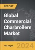 Commercial Charbroilers - Global Strategic Business Report- Product Image