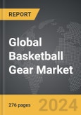 Basketball Gear - Global Strategic Business Report- Product Image